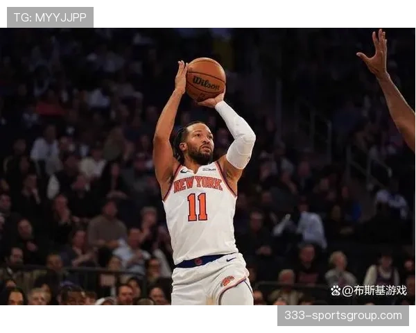 布伦森无球跑动效率提升，关键回合主导尼克斯进攻