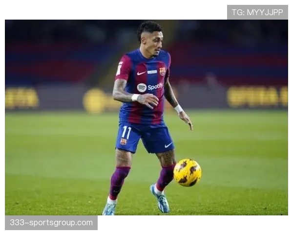 拉菲尼亚是否仅为功能型球员：战术角色与进攻参与度分析